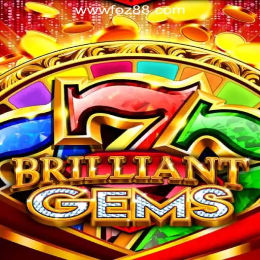 Exploring BrilliantGems: A Dazzling Journey in the World of Foz88.COM Oficial Slots Brasil #1